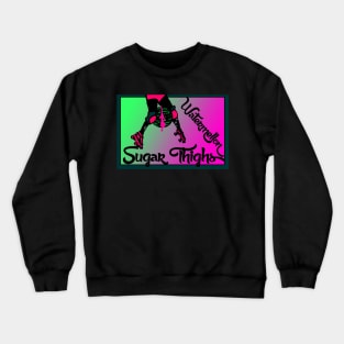 Watermellon Sugar Thighs Crewneck Sweatshirt